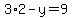 3%2A2-+y=+9