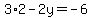 3%2A2-2y=-6