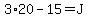 3%2A20-15=J