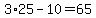 3%2A25-10=65