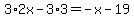 3%2A2x-3%2A3=-x-19
