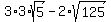 3%2A3%2Asqrt%285%29+-+2%2Asqrt%28125%29