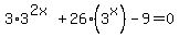 3%2A3%5E%282x%29%2B26%2A%283%5Ex%29-9=0