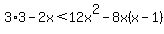 3%2A3-2x%3C12x%5E2-8x%28x-1%29