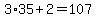 3%2A35%2B2=107