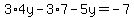 3%2A4y-3%2A7-5y=+-7