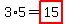 3%2A5+=+highlight%2815%29