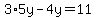 3%2A5y-4y=11