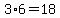 3%2A6=18