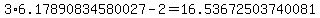 3%2A6.17890834580027-2=16.53672503740081