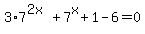 3%2A7%5E%282x%29+%2B+7%5Ex%2B1+-+6+=+0