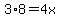 3%2A8=4x