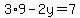 3%2A9-2y=7