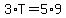 3%2AT=5%2A9