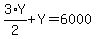 3%2AY%2F2%2BY=6000