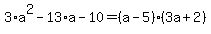 3%2Aa%5E2-13%2Aa-10=%28a-5%29%283a%2B2%29