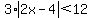 3%2Aabs%282x-4%29%3C12