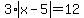3%2Aabs%28x-5%29=12