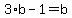 3%2Ab-1=b