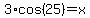 3%2Acos%2825%29=x