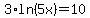 3%2Aln%285x%29+=+10