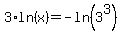 3%2Aln%28x%29+=+-ln%283%5E3%29