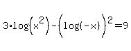 3%2Alog%28%28x%5E2%29%29-%28log%28%28-x%29%29%29%5E2=9