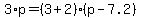 3%2Ap=%283%2B2%29%28p-7.2%29