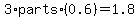 3%2Aparts%2A%280.6%29=1.8