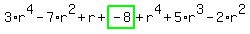 3%2Ar%5E4-7%2Ar%5E2%2Br%2Bhighlight_green%28+-8+%29%2Br%5E4%2B5%2Ar%5E3-2%2Ar%5E2