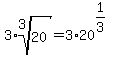 3%2Aroot%283%2C20%29=3%2A20%5E%281%2F3%29%5E%22%22