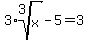 3%2Aroot%283%2Cx%29+-+5+=+3