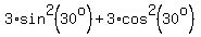 3%2Asin%5E2%2830%5Eo%29+%2B+3%2Acos%5E2%2830%5Eo%29