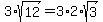 3%2Asqrt%2812%29+=+3%2A2%2Asqrt%283%29