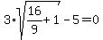 3%2Asqrt%2816%2F9%2B1%29-5=0