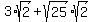 3%2Asqrt%282%29+%2B+sqrt%2825%29%2Asqrt%282%29