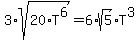 3%2Asqrt%2820%2AT%5E6%29=6%2Asqrt%285%29%2AT%5E3