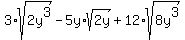 3%2Asqrt%282y%5E3%29-5y%2Asqrt%282y%29%2B12%2Asqrt%288y%5E3%29