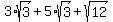 3%2Asqrt%283%29%2B5%2Asqrt%283%29%2Bsqrt%2812%29