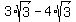 3%2Asqrt%283%29-+4%2Asqrt%283%29