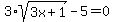 3%2Asqrt%283x%2B1%29-5=0
