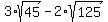 3%2Asqrt%2845%29-2%2Asqrt%28125%29