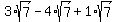 3%2Asqrt%287%29+-+4%2Asqrt%287%29+%2B+1%2Asqrt%287%29