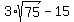 3%2Asqrt%2875%29+-+15