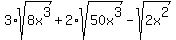 3%2Asqrt%288x%5E3%29%2B+2%2Asqrt%2850x%5E3%29+-+sqrt%282x%5E2%29