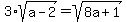 3%2Asqrt%28a-2%29=sqrt%288a%2B1%29
