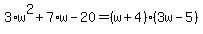 3%2Aw%5E2%2B7%2Aw-20=%28w%2B4%29%283w-5%29