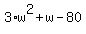3%2Aw%5E2%2Bw-80