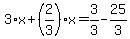 3%2Ax%2B%282%2F3%29%2Ax=3%2F3-25%2F3