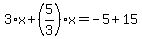 3%2Ax%2B%285%2F3%29%2Ax=-5%2B15